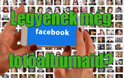 Papírképen vagy a facebookon legyenek az emlékeid?